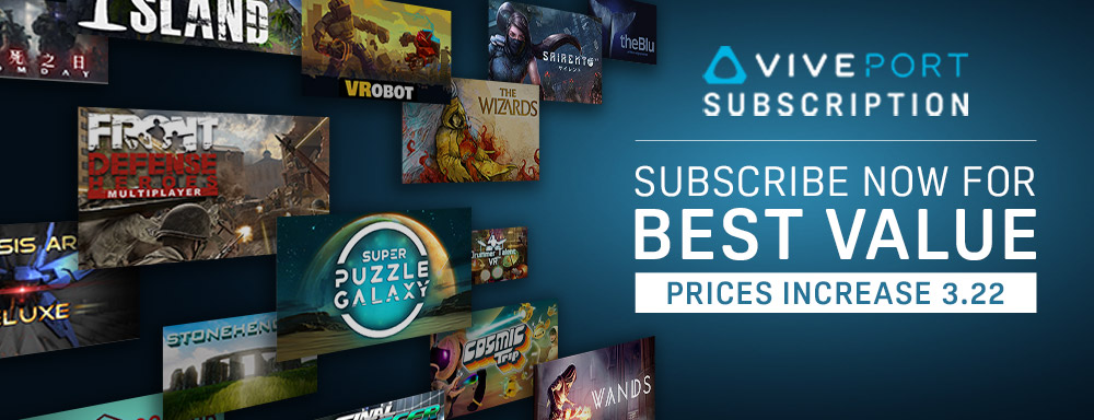Subscribe to Viveport Subscription before March 22nd for best value